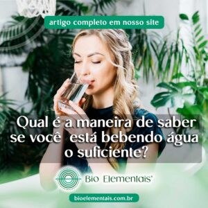 Qual é a maneira de saber se você está bebendo água o suficiente?