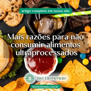 Mais razões para não consumir alimentos ultraprocessados